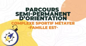 Parcours-Semi-Permanent-Orientation - EST - FAMILLE